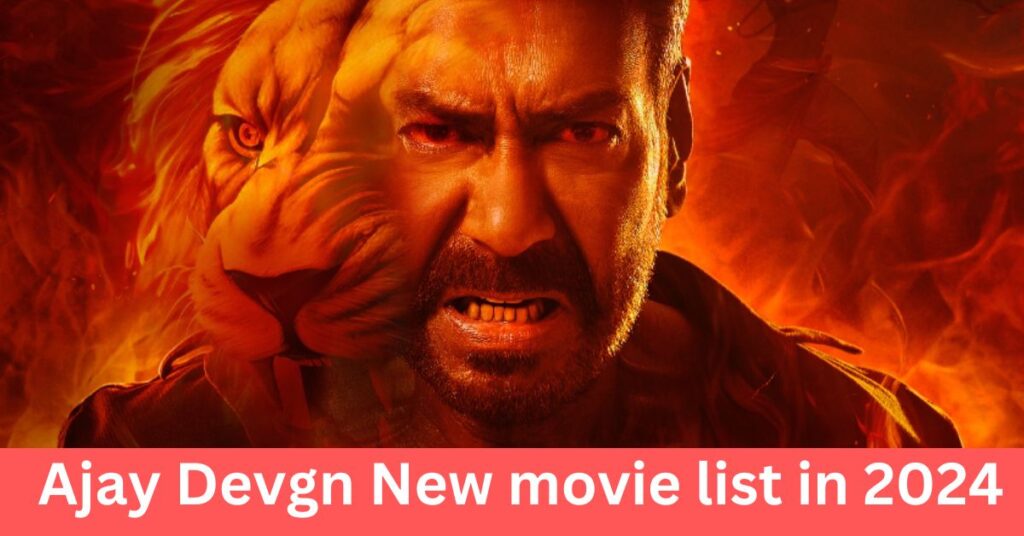 Ajay Devgn New movie list in 2024